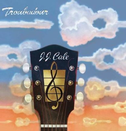 Troubadour - J.J. Cale