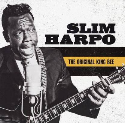 The Original King Bee (The Best of Slim Harpo)