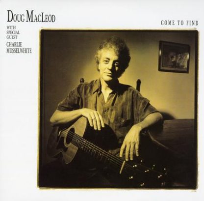 Come To Find - Doug MacLeod