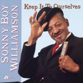 Keep It To Ourselves - Sonny Boy Williamson II