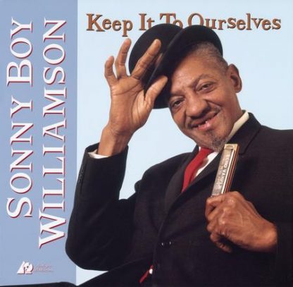 Keep It To Ourselves - Sonny Boy Williamson II