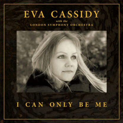 Eva Cassidy With The The London Philharmonic Orchestra – I Can Only Be Me