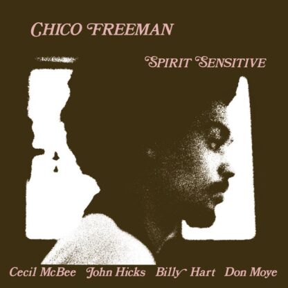 Chico Freeman – Spirit Sensitive